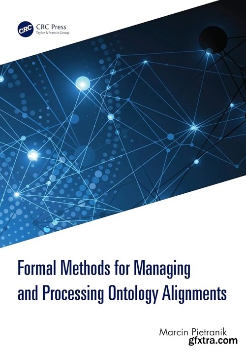 Formal Methods for Managing and Processing Ontology Alignments