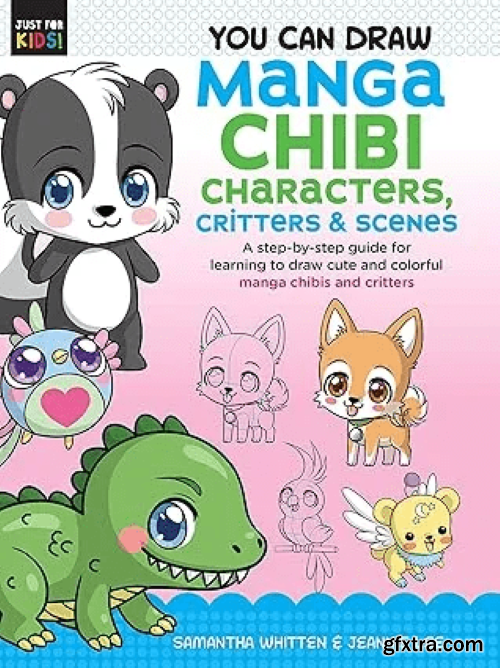 You Can Draw Manga Chibi Characters, Critters & Scenes