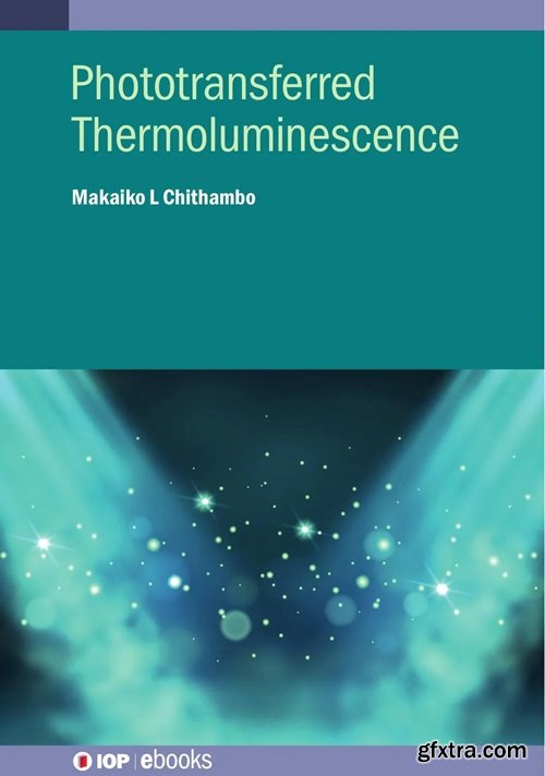 Phototransferred Thermoluminescence