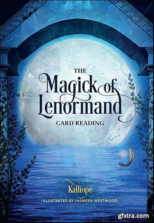 The Magick of Lenormand Card Reading