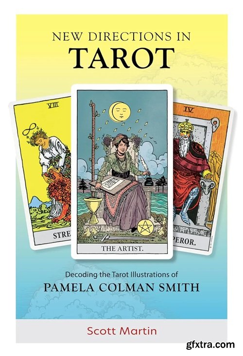 New Directions in Tarot: Decoding the Tarot Illustrations of Pamela Colman Smith