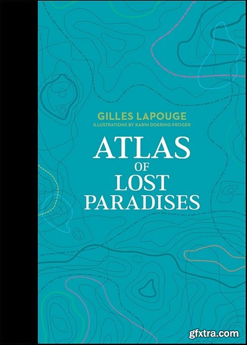 Atlas of Lost Paradises