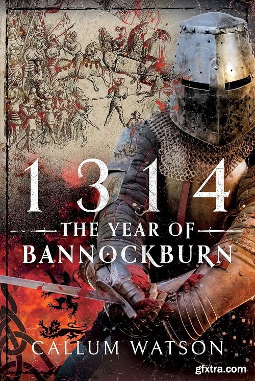 1314: The Year of Bannockburn