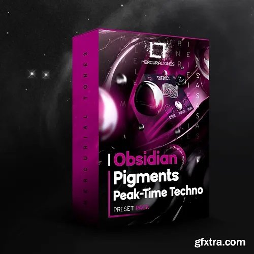 Mercurial Tones Obsidian Pigments Peak-time Techno Presets