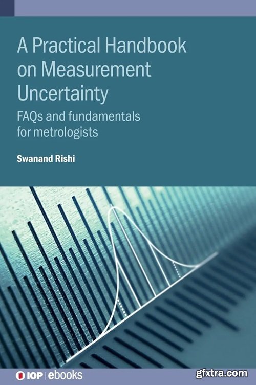 A Practical Handbook on Measurement Uncertainty: FAQs and fundamentals for metrologists