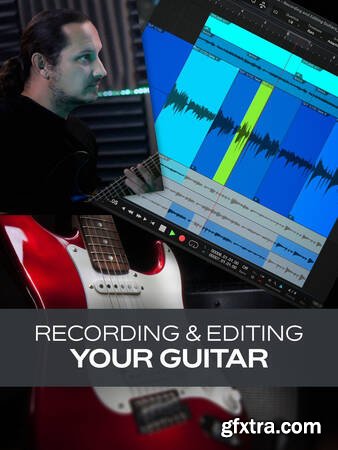 Groove3 Recording & Editing Your Guitar