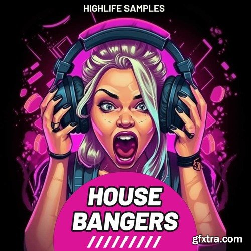 HighLife Samples House Bangers