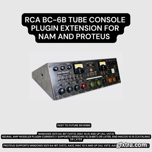 PastToFutureReverbs RCA BC-6B Tube Console Plugin Extension for Proteus and NAM