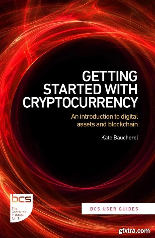 Getting Started with Cryptocurrency: An introduction to digital assets and blockchain