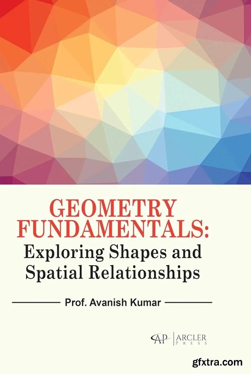 Geometry Fundamentals: Exploring Shapes and Spatial Relationships