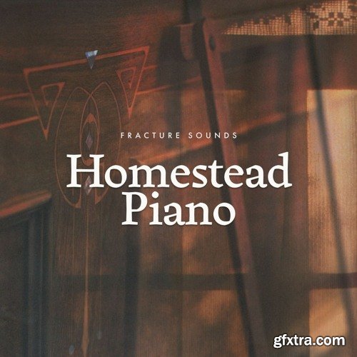 Fracture Sounds Homestead Piano v1.0.1