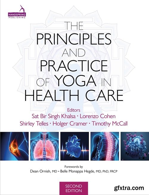 The Principles and Practice of Yoga in Health Care, Second Edition