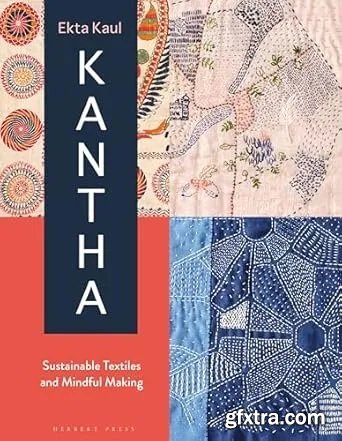 Kantha: Sustainable Textiles and Mindful Making