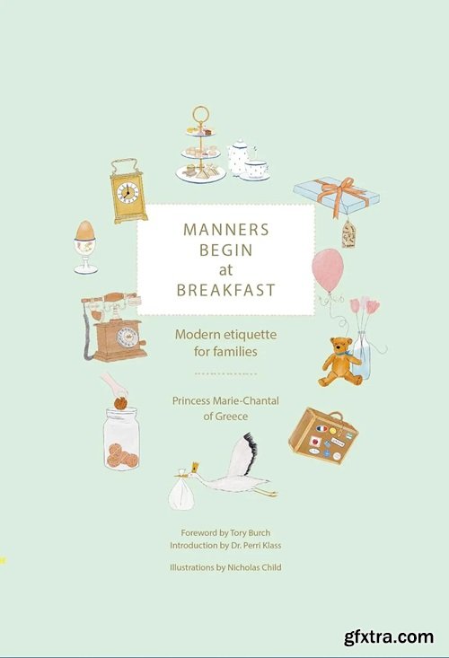 Manners Begin at Breakfast: Modern Etiquette for Families Revised and Updated Edition