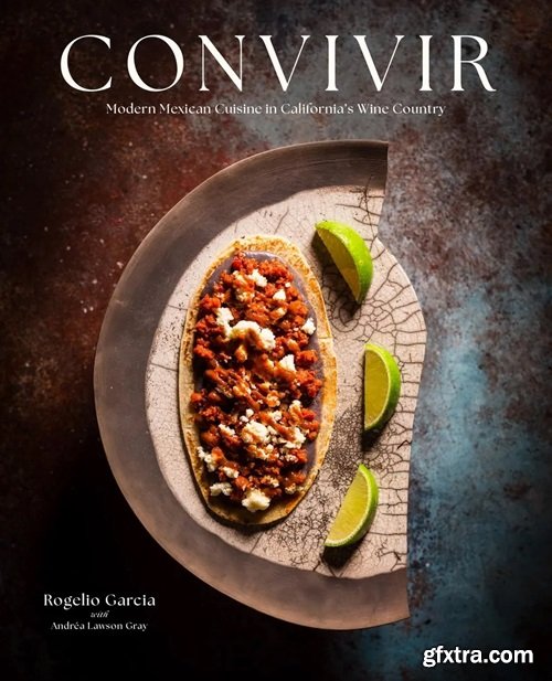 Convivir: Modern Mexican Cuisine in California\'s Wine Country