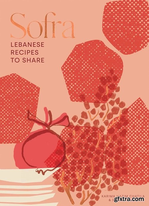 Sofra: Lebanese Recipes to Share