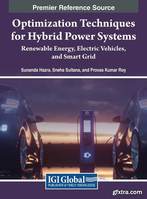 Optimization Techniques for Hybrid Power Systems: Renewable Energy, Electric Vehicles, and Smart Grid