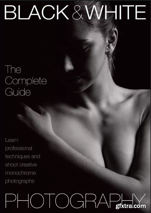 Black & White Photography - Step By Step, The Complete Guide 2024