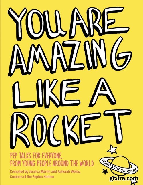 You Are Amazing Like a Rocket: Pep Talks for Everyone from Young People Around the World