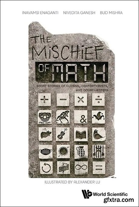 The Mischief of Math: Short Stories of Clowns, Contortionists, and Court-Jesters