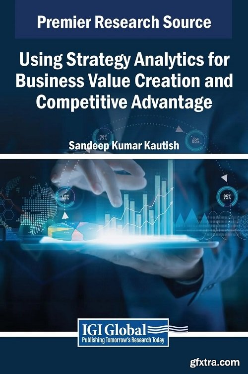 Using Strategy Analytics for Business Value Creation and Competitive Advantage