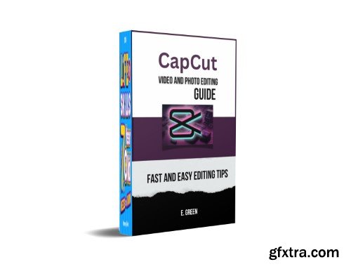 CapCut Video and Photo Editing Guide