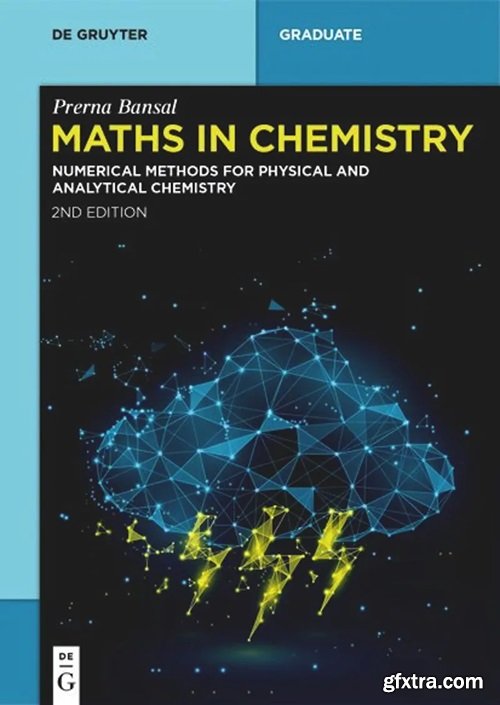 Maths in Chemistry: Numerical Methods for Physical and Analytical Chemistry, 2nd Edition