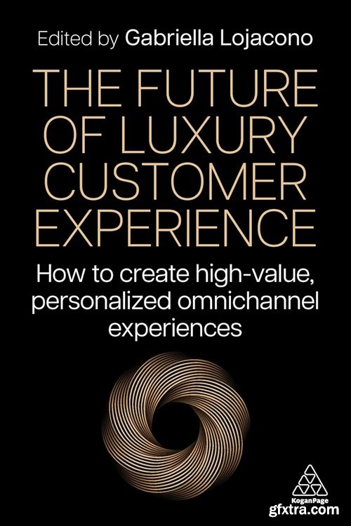 The Future of Luxury Customer Experience: How to Create High-Value, Personalized Omnichannel Experiences