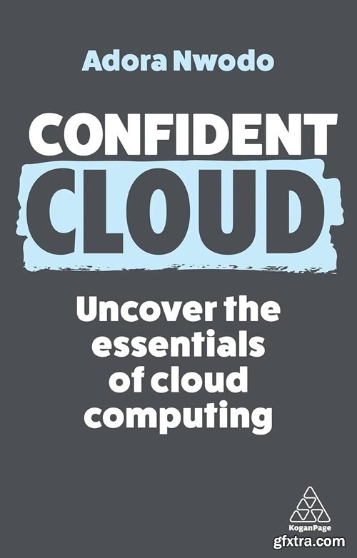 Confident Cloud: Uncover the Essentials of Cloud Computing