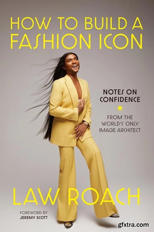 How to Build a Fashion Icon: Notes on Confidence from the World’s Only Image Architect