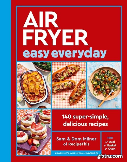 Air Fryer Easy Everyday: 140 super-simple, delicious recipes