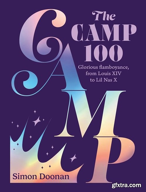 The Camp 100: Glorious flamboyance, from Louis XIV to Lil Nas X