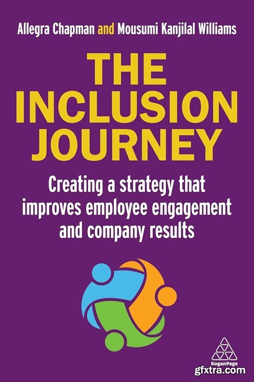 The Inclusion Journey: Creating a strategy that improves employee engagement and company results