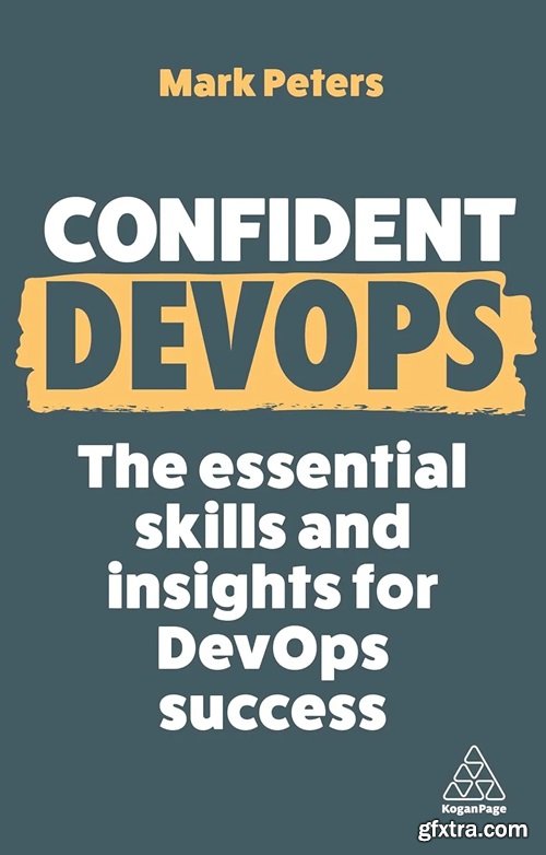 Confident DevOps: The Essential Skills and Insights for DevOps Success