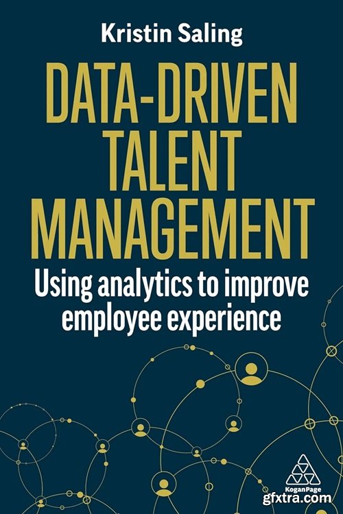 Data-Driven Talent Management: Using Analytics to Improve Employee Experience