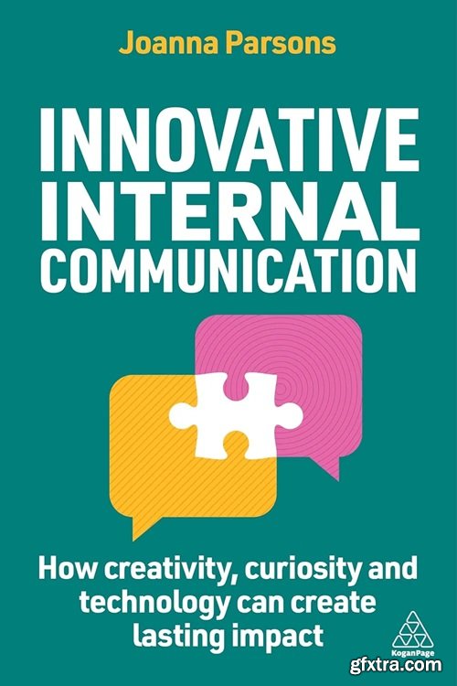 Innovative Internal Communication: How creativity, curiosity and technology can create lasting impact