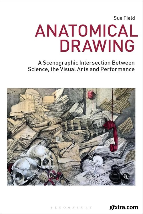 Anatomical Drawing: A Scenographic Intersection Between Science, the Visual Arts and Performance (Drawing In)