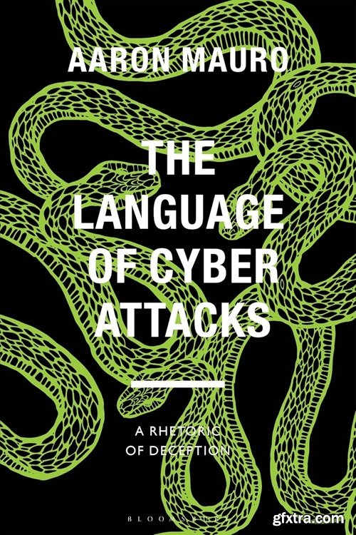 The Language of Cyber Attacks: A Rhetoric of Deception