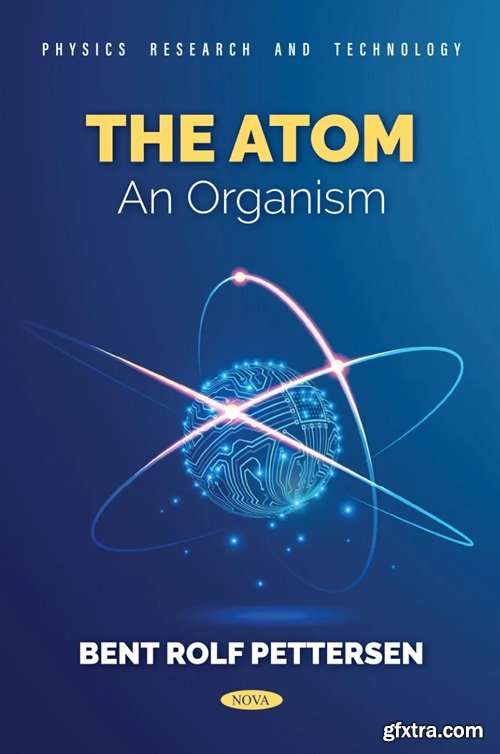 The Atom – An Organism