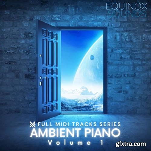 Equinox Sounds Full MIDI Tracks Series: Ambient Piano Vol 1