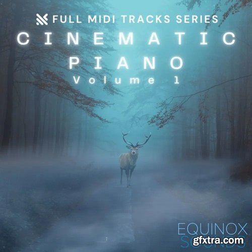 Equinox Sounds Full MIDI Tracks Series: Cinematic Piano Vol 1