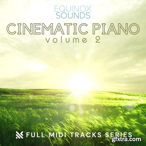 Equinox Sounds Full MIDI Tracks Series: Cinematic Piano Vol 2