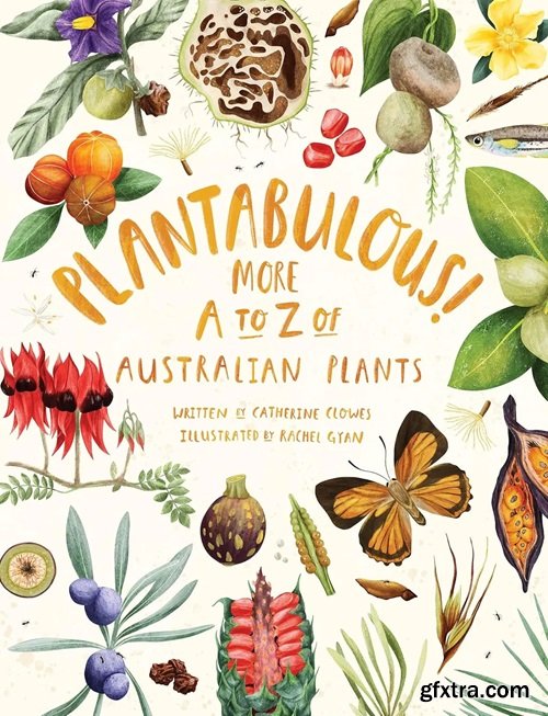 Plantabulous!: More A to Z of Australian Plants