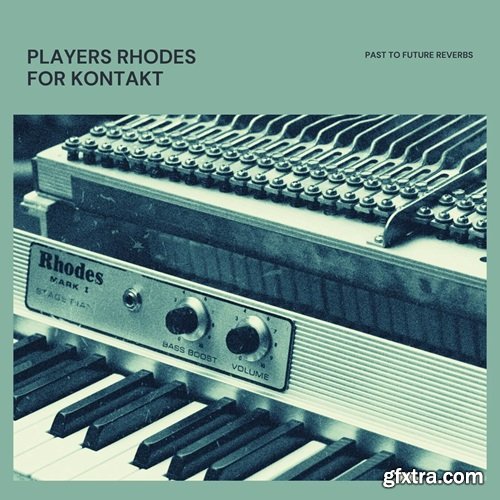 PastToFutureReverbs Players Rhodes for KONTAKT