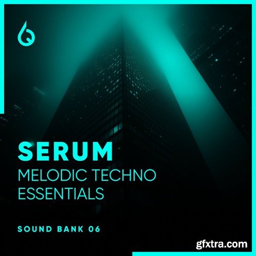 Freshly Squeezed Samples Serum Melodic Techno Essentials Volume 6