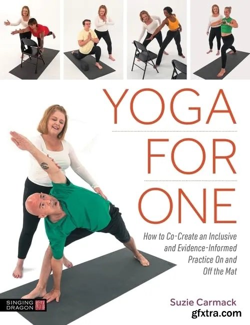 Yoga for One: How to Co-Create an Inclusive and Evidence-Informed Practice on and Off the Mat