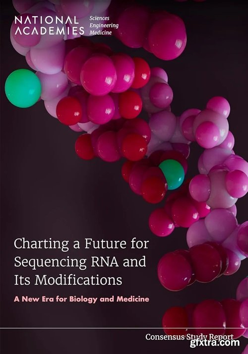 Charting a Future for Sequencing RNA and Its Modifications: A New Era for Biology and Medicine