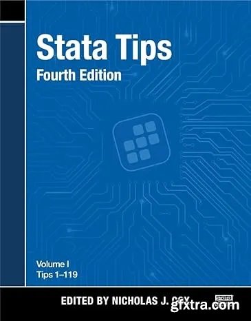 Stata Tips, Fourth Edition, Volume I: Tips 1-119, 4th Edition