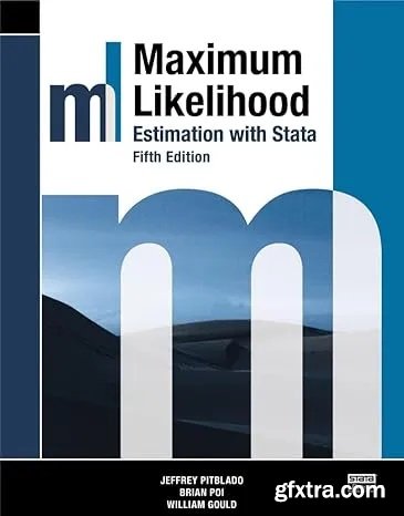 Maximum Likelihood Estimation with Stata, 5th Edition