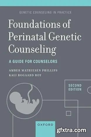 Foundations of Perinatal Genetic Counseling: A Guide for Counselors, 2nd Edition